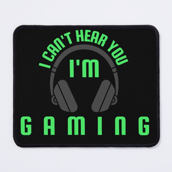 Item preview,  I Can't Hear You I'm Gaming designed and sold by El-kournafi.