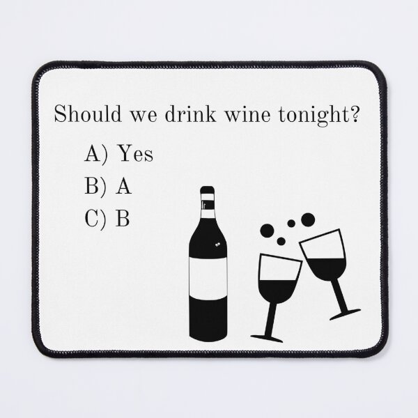 Item preview, Should We Drink Wine Tonight? designed and sold by LadyKandis.