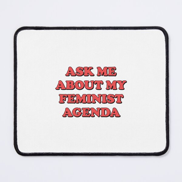 Item preview, ASK ME ABOUT MY FEMINIST AGENDA designed and sold by Inspirationmotivation.