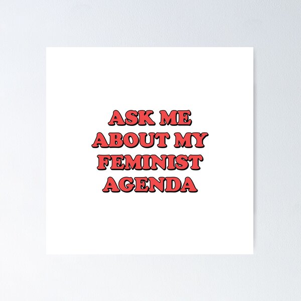 Item preview,  ASK ME ABOUT MY FEMINIST AGENDA  designed and sold by Inspirationmotivation.