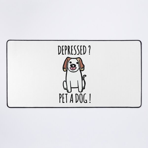 Item preview, Depressed ? Pet a Dog ! Funny Dog Quote designed and sold by EnzoVectorism.