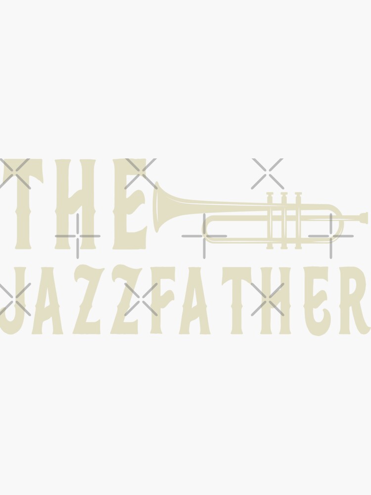 "Funny trumpet sayings for trumpet player The Jazzfather trumpeter sax