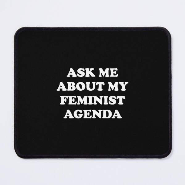 Item preview, Feminists - ASK ME ABOUT MY FEMINIST AGENDA designed and sold by Inspirationmotivation.
