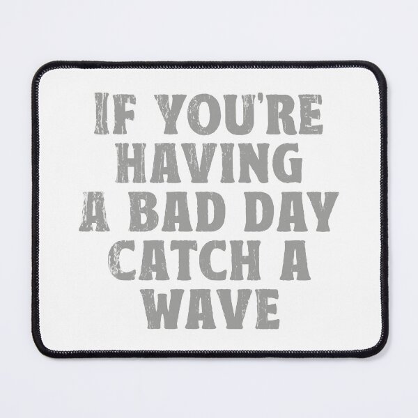 Item preview, Vintage Surf Quote Bad Day Catch A Wave designed and sold by TonySpencer.