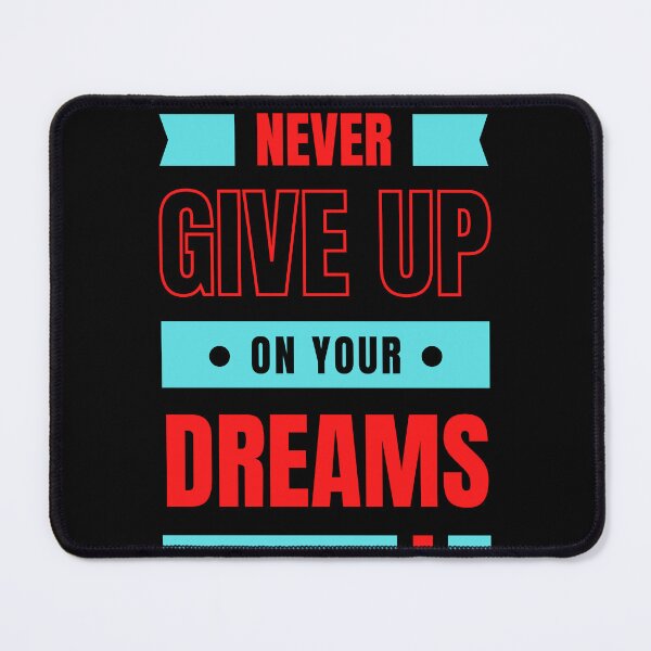 Item preview, motivation to never give up on your dreams designed and sold by DFL-store.