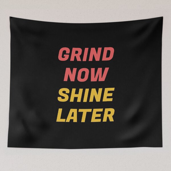Item preview, Grind now Shine later - best motivational phrases Hustle quotes designed and sold by Inspirationmotivation.