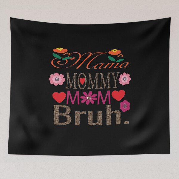Item preview, Mama Mommy Mom Bruh designed and sold by KAkarimassouqi.