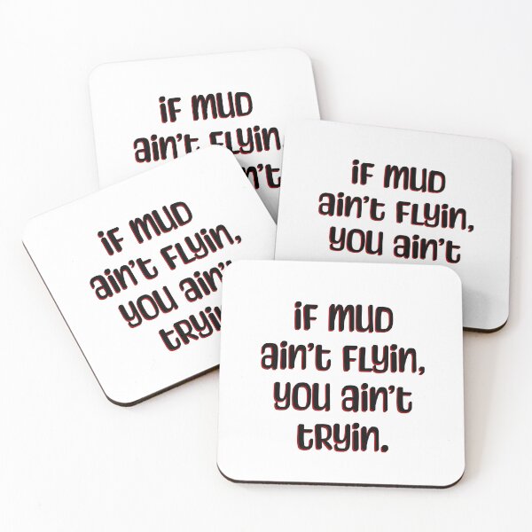 Item preview, If Mud Aint Flyin You Aint Tryin designed and sold by bmiller64.