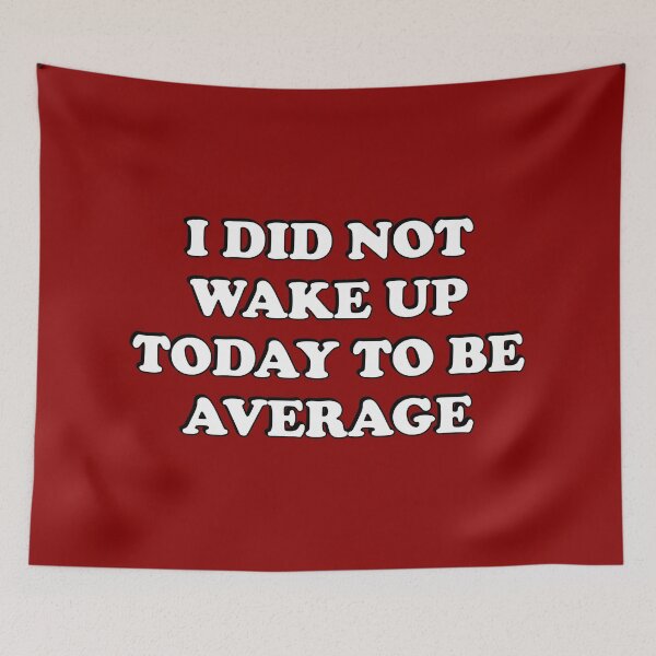 Item preview, I did not wake up today to be average - best motivational quotes designed and sold by Inspirationmotivation.