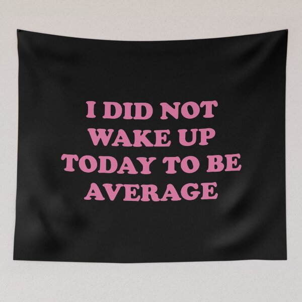 Item preview, I did not wake up today to be average - best motivational quotes designed and sold by Inspirationmotivation.