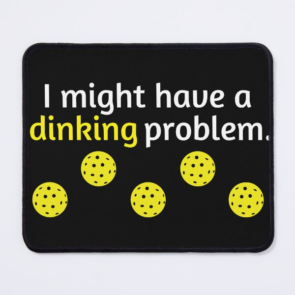 Item preview, Funny Pickleball Player Lover Dinking Problem Gift designed and sold by Charmedia.