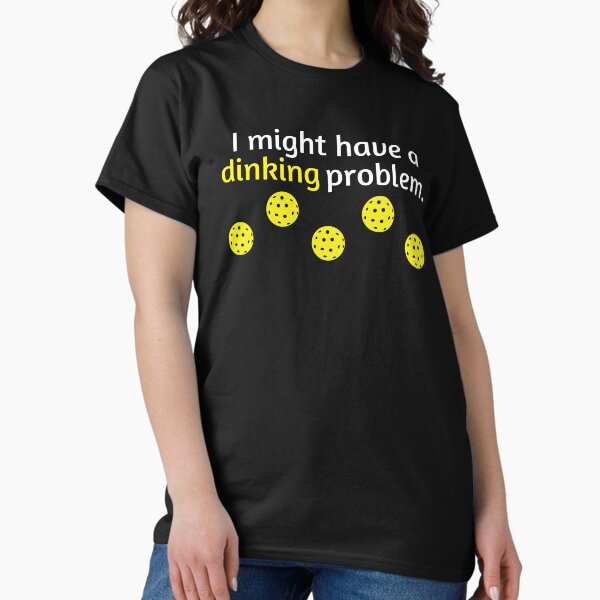 Item preview, Funny Pickleball Player Lover Dinking Problem Gift designed and sold by Charmedia.