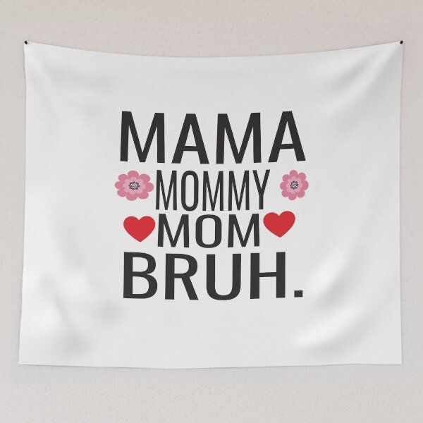 Item preview, Mama Mommy Mom Bruh designed and sold by KAkarimassouqi.