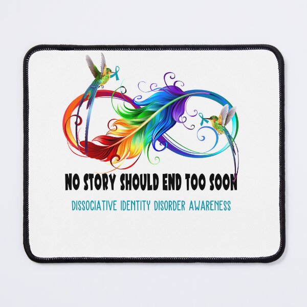 Item preview, Dissociative Identity Disorder Awareness - NO STORY SHOULD END TOO SOON designed and sold by Jennpak.