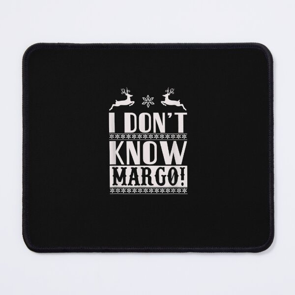 Item preview, I Don't Know Margo designed and sold by PureHeaven ⭐⭐⭐⭐⭐.