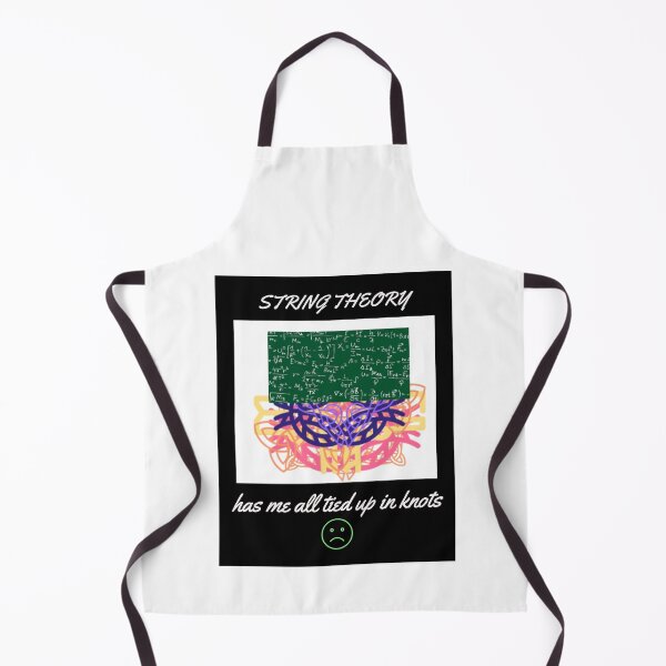 Item preview, STRING THEORY HAS ME ALL TIED UP IN KNOTS designed and sold by TechLaughs.