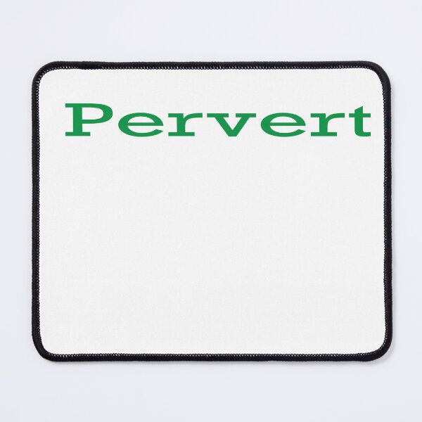 Item preview, Pervert designed and sold by droammees.