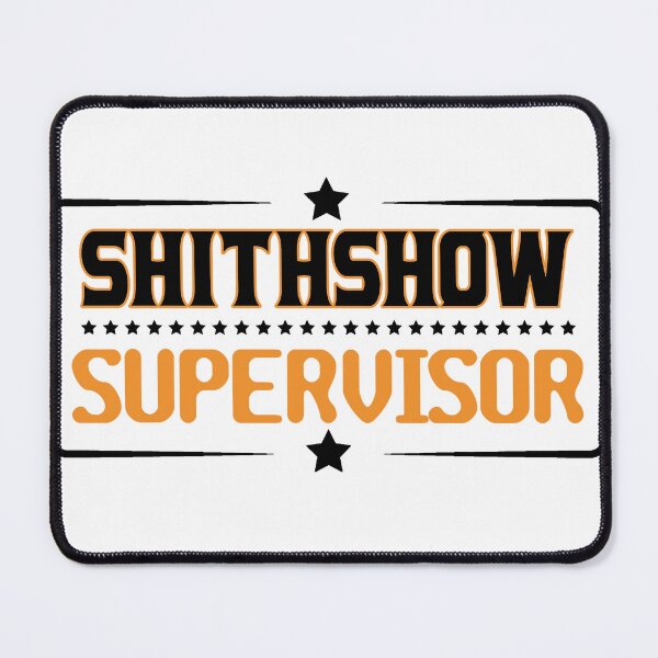 Item preview, Shitshow Supervisor Black designed and sold by RepublicOfFire.