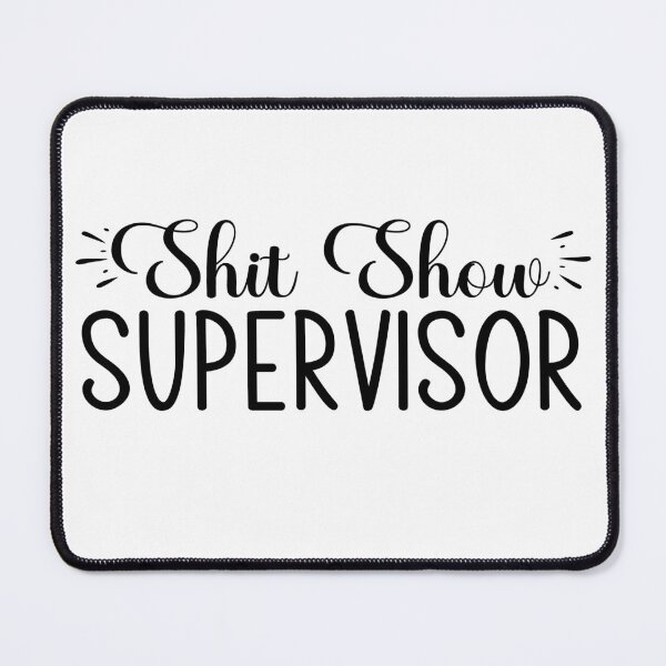 Item preview, Shitshow Supervisor Black designed and sold by RepublicOfFire.