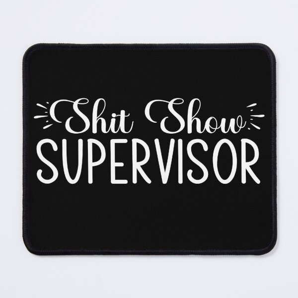 Item preview, Shitshow Supervisor White designed and sold by RepublicOfFire.