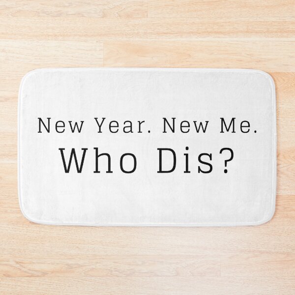 Item preview, New Year. New Me. Who Dis? designed and sold by Easy Breezy.