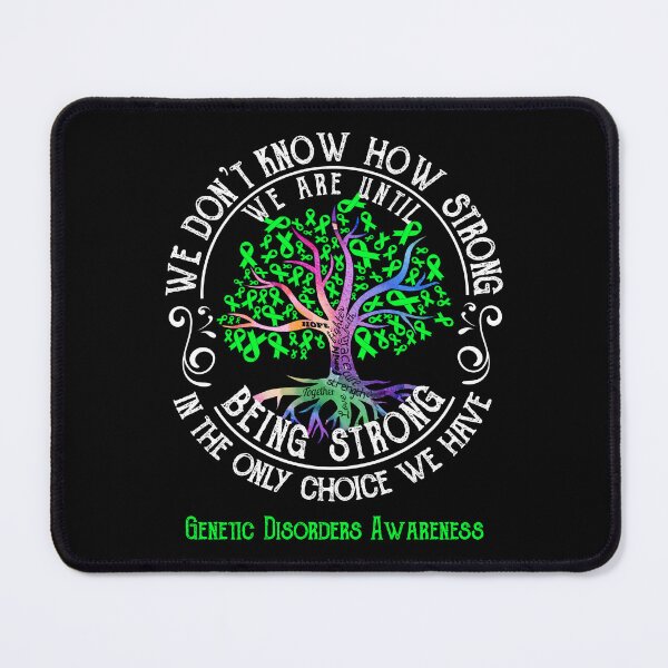 Item preview, Genetic Disorders Awareness - Being Strong In The Only Choice We Have designed and sold by CansellBar.