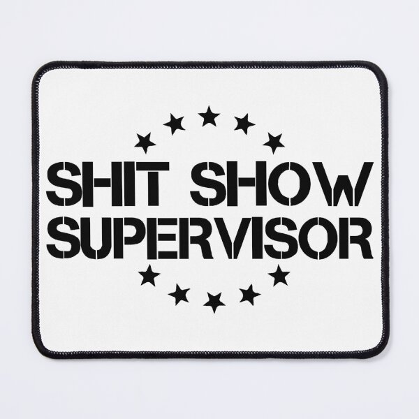 Item preview, Shitshow Supervisor Black designed and sold by RepublicOfFire.