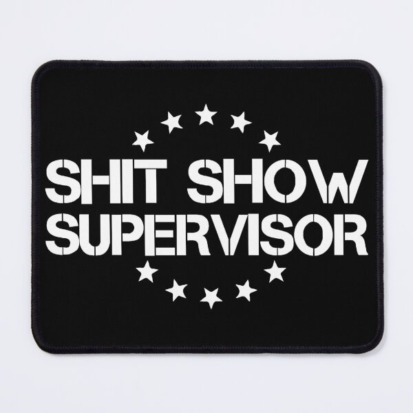 Item preview, Shitshow Supervisor White designed and sold by RepublicOfFire.