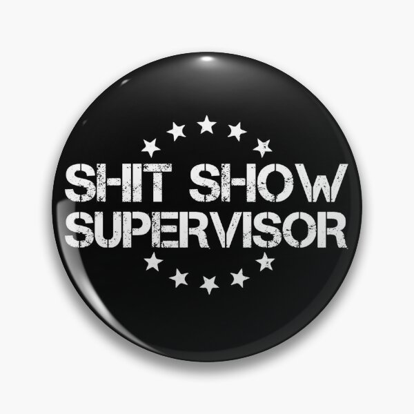 Item preview, Shit Show Supervisor White designed and sold by RepublicOfFire.
