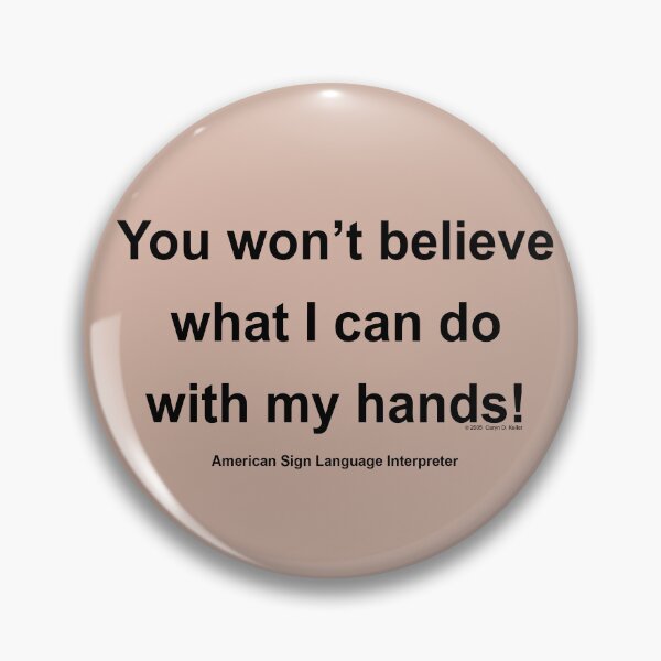 Item preview, ASL Interpreter: You won't believe what I can do with my hands! designed and sold by CarynKeller.