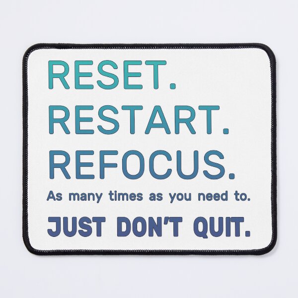 Item preview, Reset. Restart. Refocus. Just don't quit. designed and sold by kvalachovic.