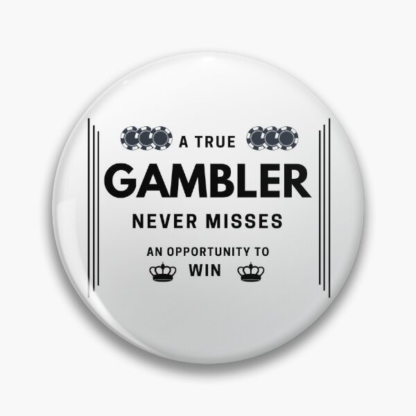 Item preview, The true gambler motto designed and sold by Strajker00.