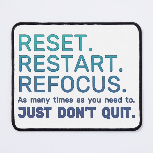 Item preview, Reset. Restart. Refocus. Just don't quit. designed and sold by kvalachovic.