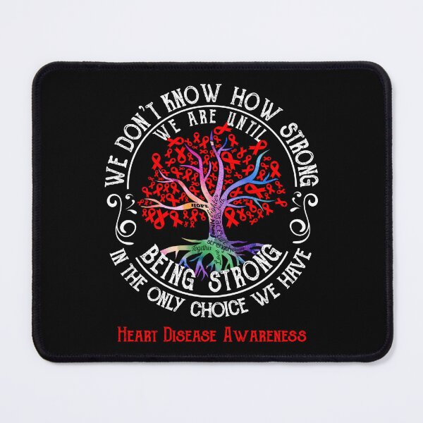 Item preview, Heart Disease Awareness - Being Strong In The Only Choice We Have designed and sold by CansellBar.