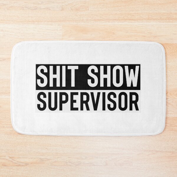 Item preview, Shit show Supervisor Black and White Alternative designed and sold by RepublicOfFire.