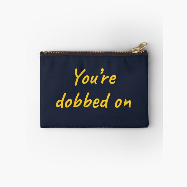 Item preview, You're dobbed on. Australian sayings series designed and sold by Girty.