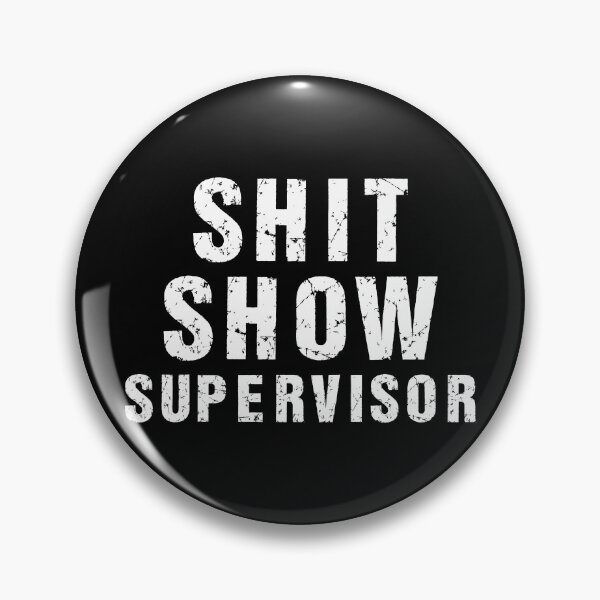 Item preview, Shit Show Supervisor White designed and sold by RepublicOfFire.