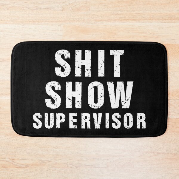 Item preview, Shit Show Supervisor White designed and sold by RepublicOfFire.