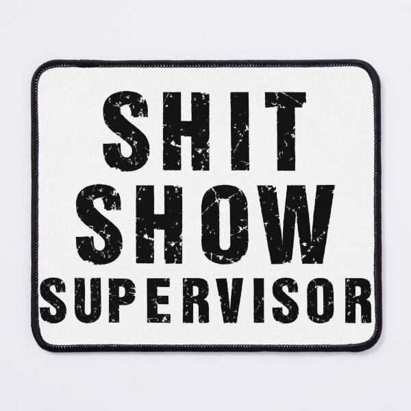 Item preview, Shit Show Supervisor Black designed and sold by RepublicOfFire.