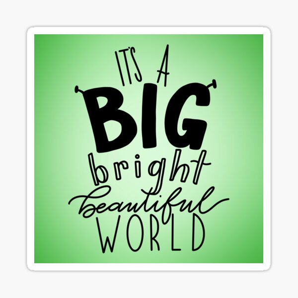 big-bright-beautiful-world-lyrics-sticker-for-sale-by-cadencreations