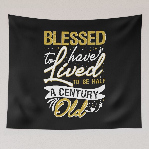 Item preview, Blessed to have Lived to be Half a Century Old designed and sold by GrownFolkMotto.