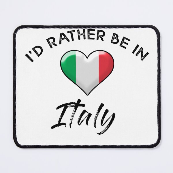 Item preview, I'd rather be in Italy. With the Italian flag. designed and sold by obedtheartist.