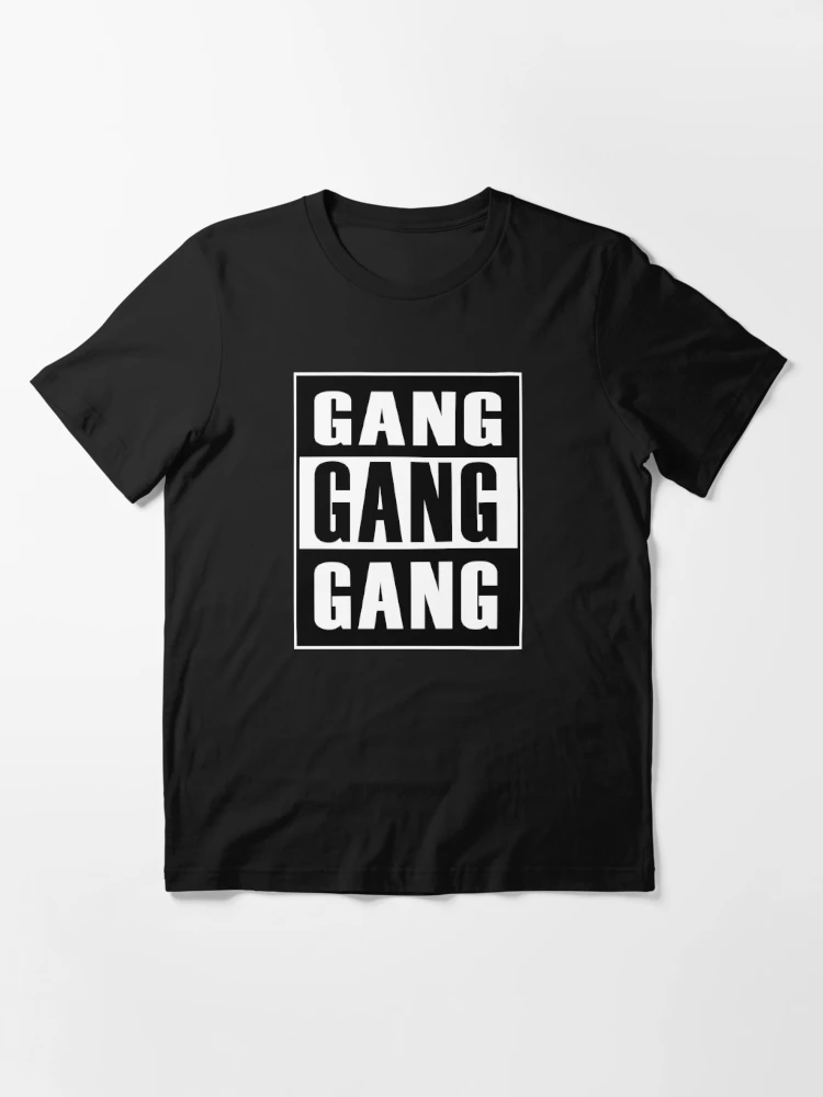 Gang Gang Gang - Black (*ORIGINAL DESIGN*) | Essential T-Shirt