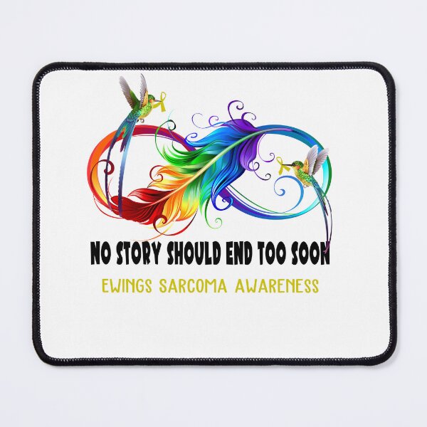 Item preview, Ewings Sarcoma Awareness - NO STORY SHOULD END TOO SOON designed and sold by Jennpak.