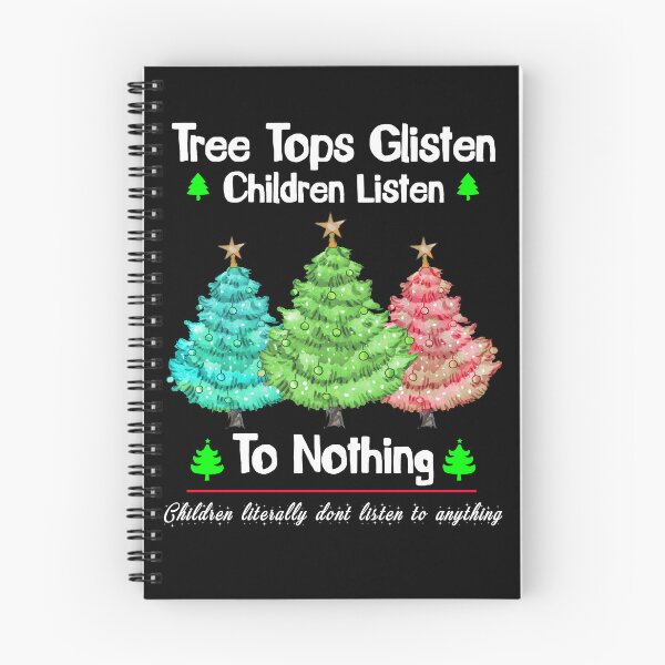 Item preview, Tree Tops Glisten And Children Listen To Nothing, funny xmas sayings designed and sold by yssnyd.