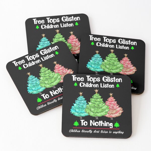 Item preview, Tree Tops Glisten And Children Listen To Nothing, funny xmas sayings designed and sold by yssnyd.