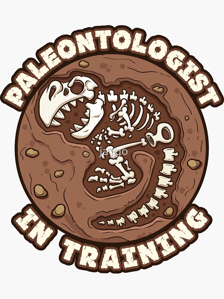 "Paleontologist In Training" Sticker by jaygo Redbubble