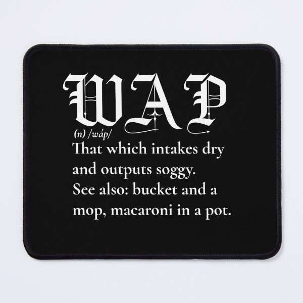 Item preview, WAP Definition Soggy Bucket Mop Macaroni Pot Dictionary Text Design designed and sold by IronicBGear.