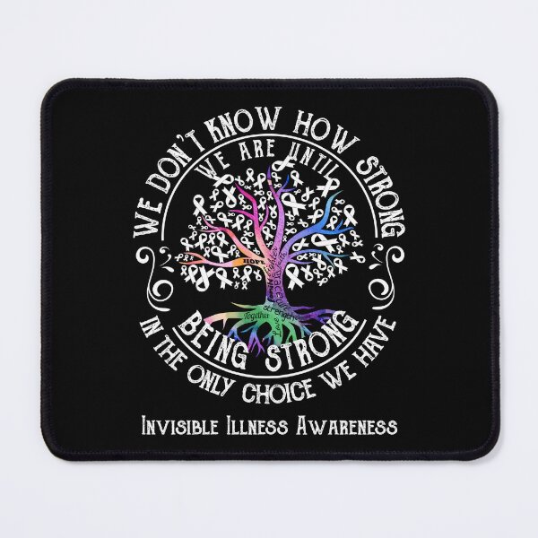 Item preview, Invisible Illness Awareness - Being Strong In The Only Choice We Have designed and sold by CansellBar.