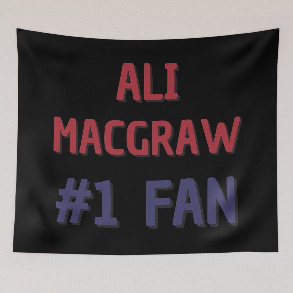 Item preview, Ali Macgraw - #1 Fan designed and sold by Rybariuns.